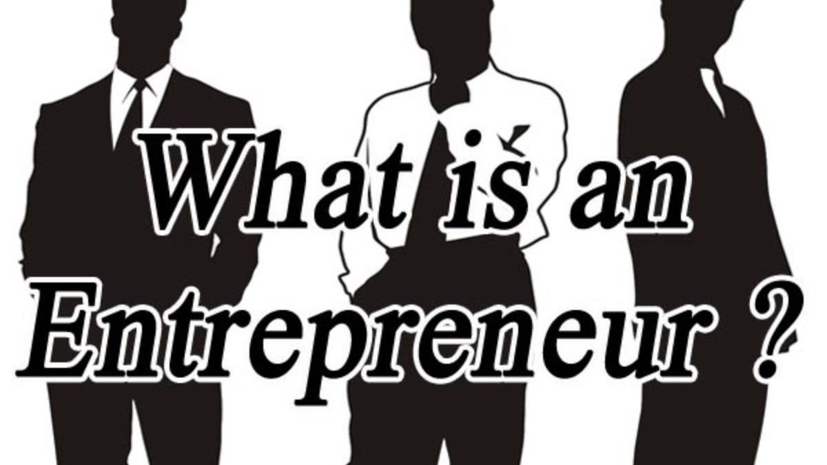 What is an Entrepreneur? – Develop, characteristics, and More