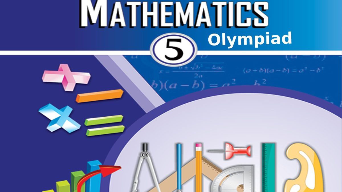 How to Clear Class 5 Math Olympiad?