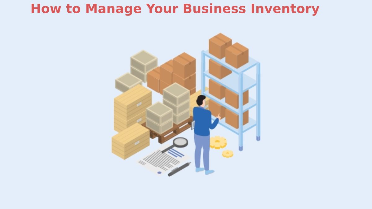 How to Manage Your Business Inventory?