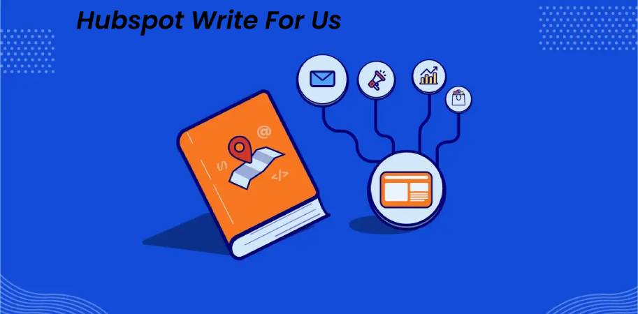 Hubspot Write For Us