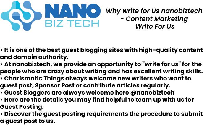WHY WRITE FOR US NANOBIZTECH